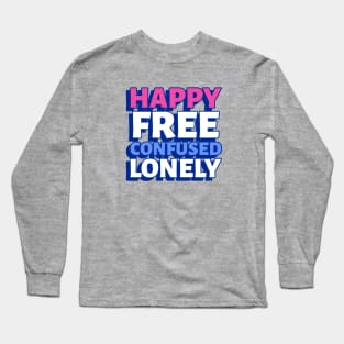 Happy Free Confused Lonely Long Sleeve T-Shirt